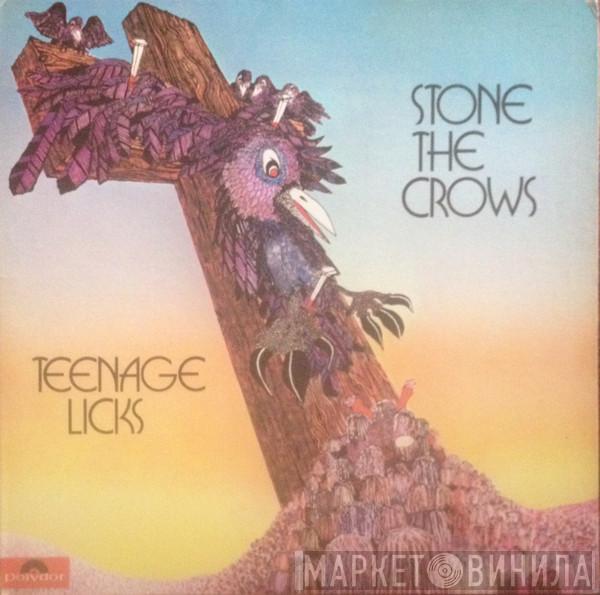 Stone The Crows - Teenage Licks