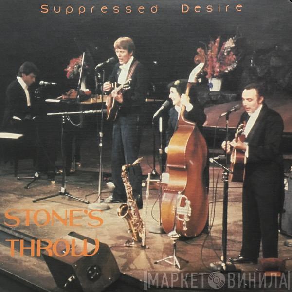 Stone's Throw - Suppressed Desire