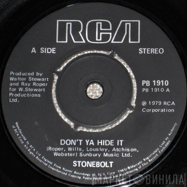 Stonebolt - Don't Ya Hide It