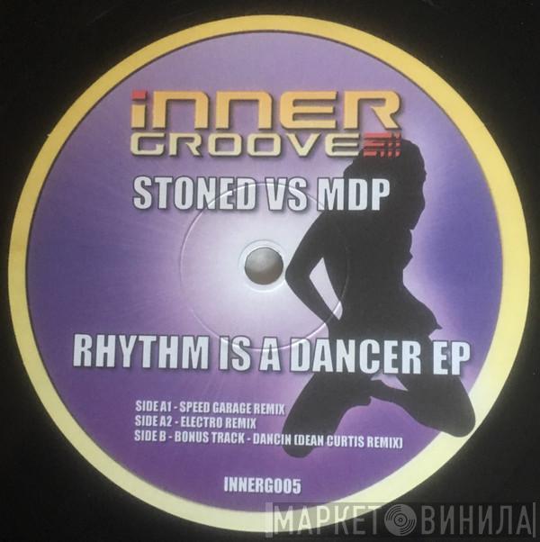 Stoned , MDP  - Rhythm Is A Dancer EP