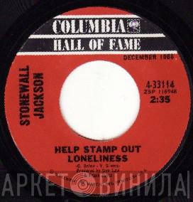 Stonewall Jackson - Help Stamp Out Loneliness / Don't Be Angry