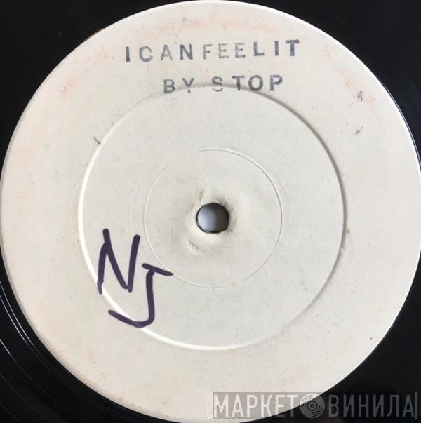 Stop  - I Can Feel It