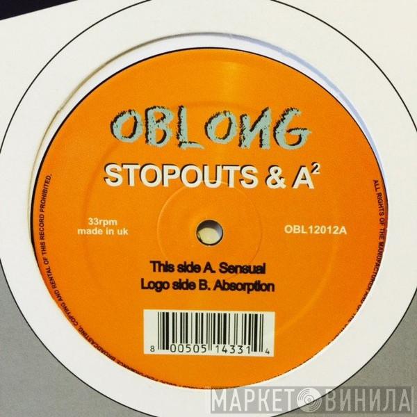 Stopouts, A²  - Sensual / Absorption