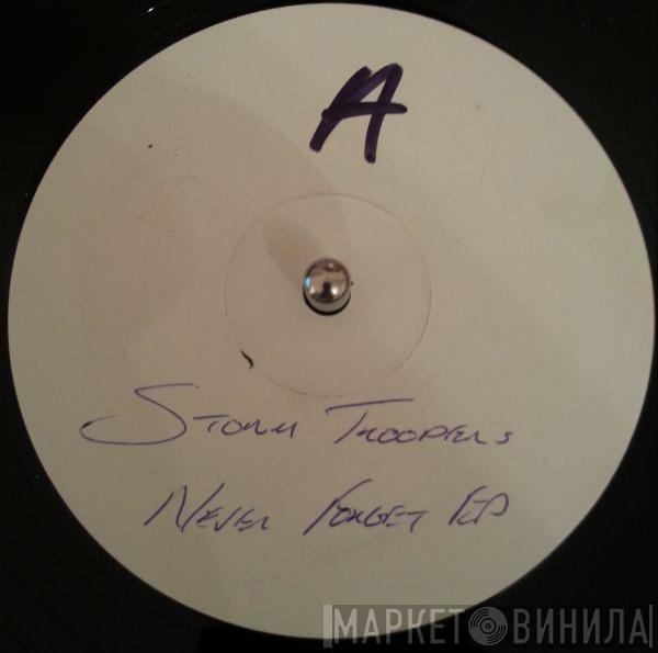 Storm Troopers - Never Forget EP