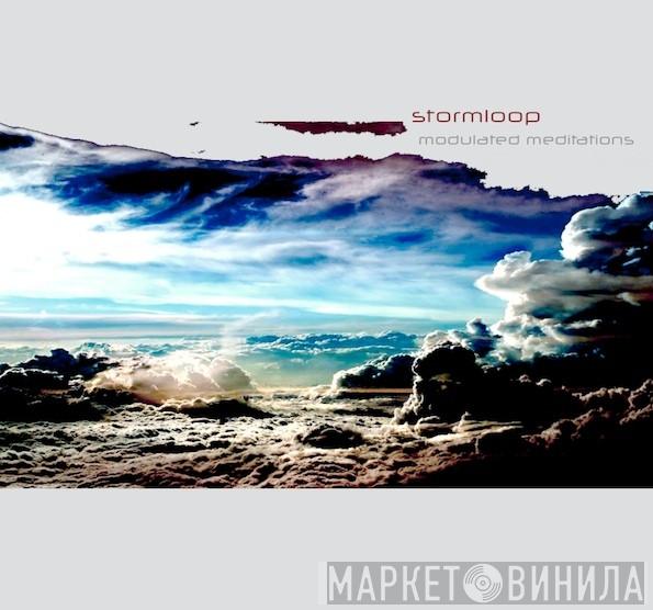  Stormloop  - Modulated Meditations