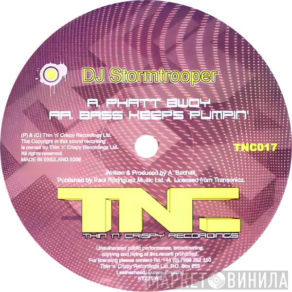 Stormtrooper  - Phatt Bwoy / Bass Keeps Pumpin