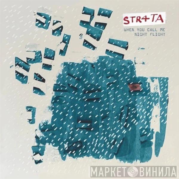 Str4ta - When You Call Me / Night Flight