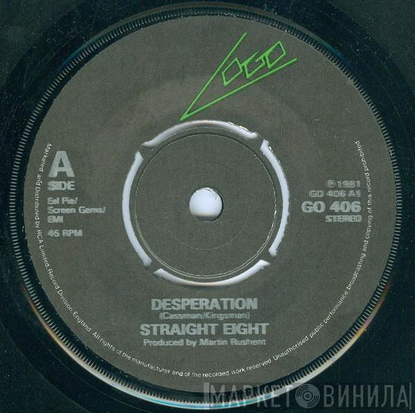 Straight Eight - Desperation / You Are What You Are