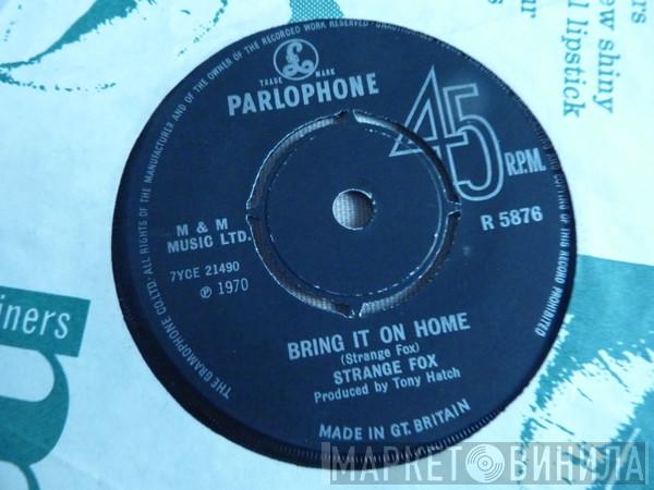Strange Fox - Bring It On Home
