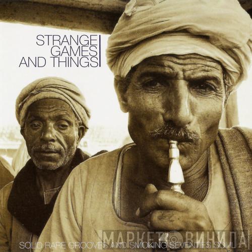  - Strange Games And Things