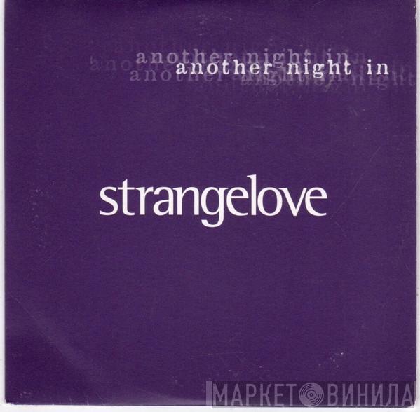 Strangelove - Another Night In