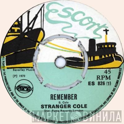  Stranger Cole  - Remember