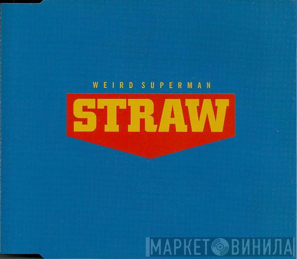 Straw - Weird Superman