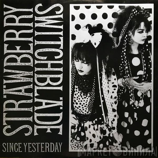 Strawberry Switchblade - Since Yesterday
