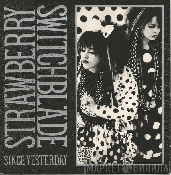 Strawberry Switchblade - Since Yesterday