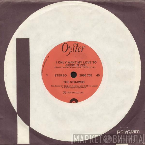  Strawbs  - I Only Want My Love To Grow In You