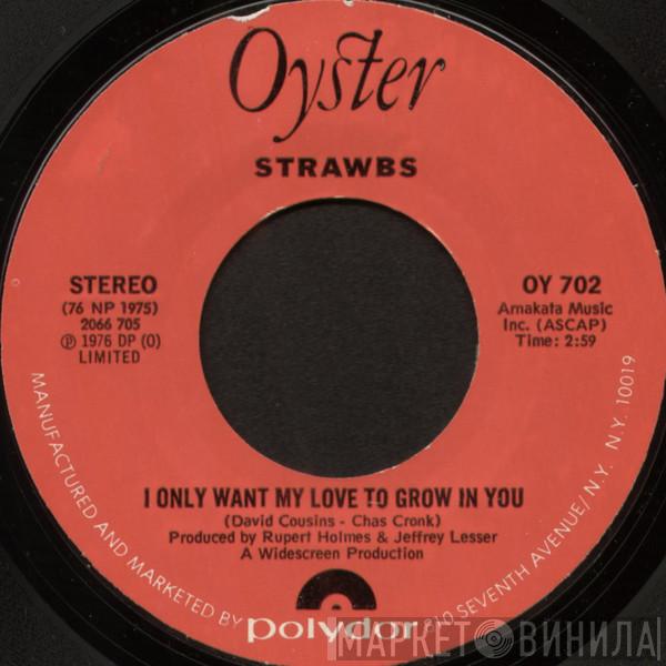  Strawbs  - I Only Want My Love To Grow In You