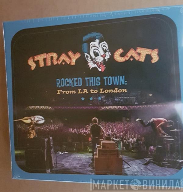 Stray Cats - Rocked This Town: From LA To London
