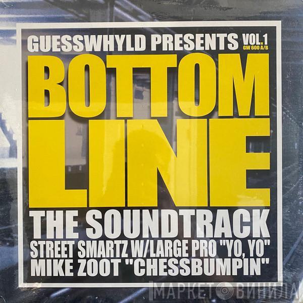 Street Smartz, Large Professor, Mike Zoot - Bottom Line: The Soundtrack, Vol. 1