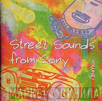  - Street Sounds From Sony Volume 1
