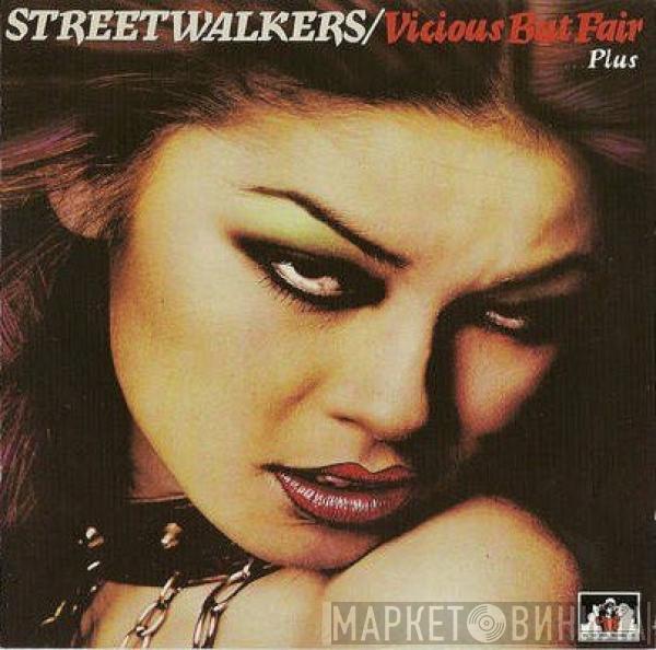  Streetwalkers  - Vicious But Fair ...Plus