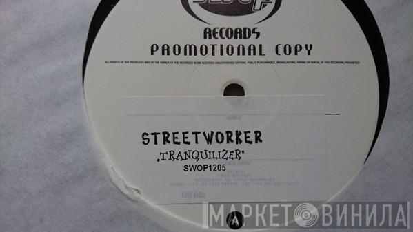 Streetworker - Tranquilizer