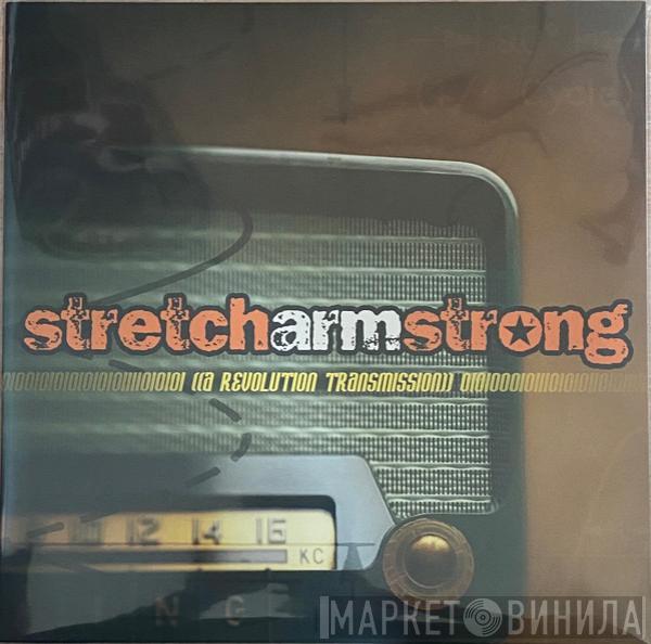 Stretch Arm Strong - A Revolution Transmission