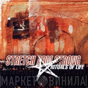 Stretch Arm Strong - Rituals Of Life