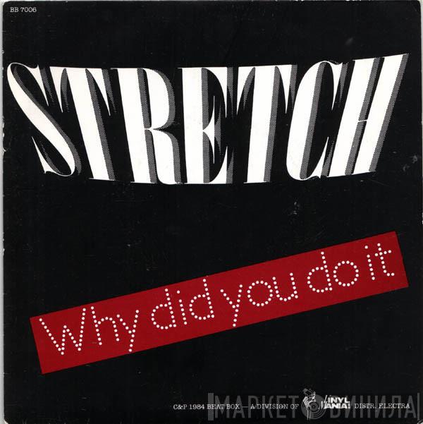  Stretch  - Why Did You Do It