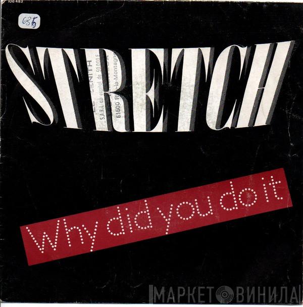  Stretch  - Why Did You Do It