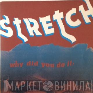  Stretch  - Why Did You Do It