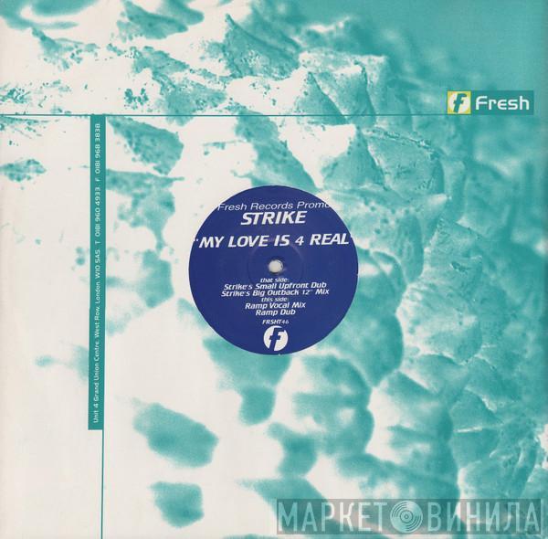Strike - My Love Is 4 Real