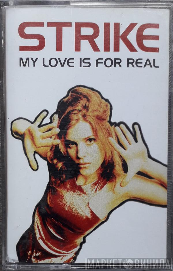 Strike - My Love Is For Real