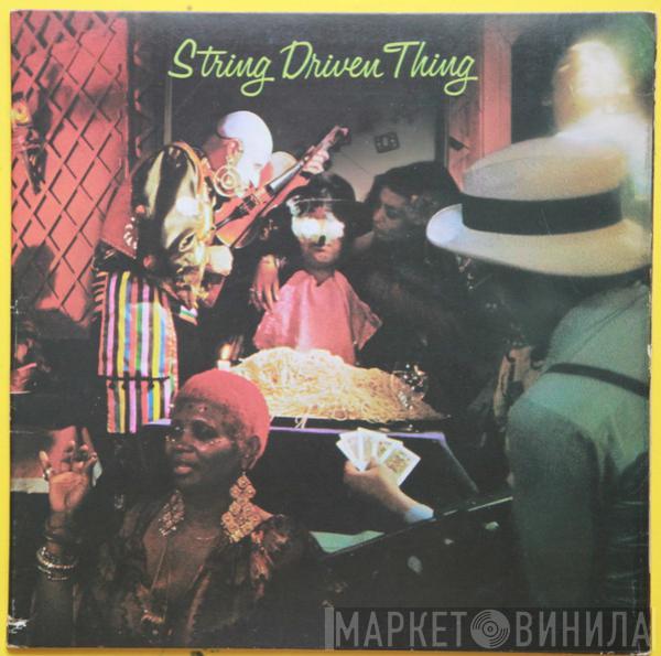 String Driven Thing - String Driven Thing
