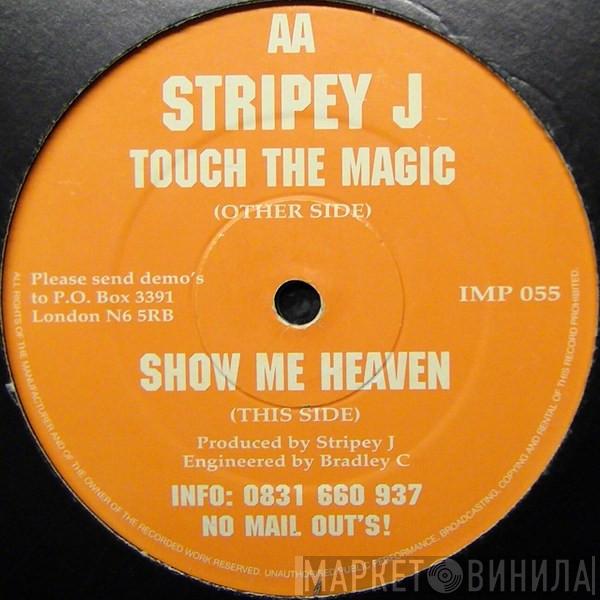 Stripey J - Touch The Magic / Show Me Heaven