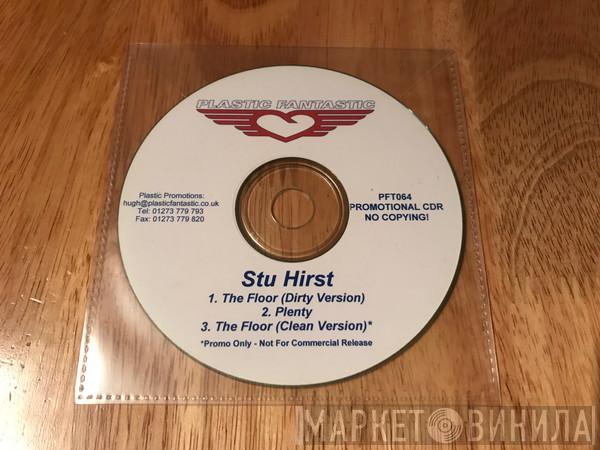 Stu Hirst - The Floor / Plenty