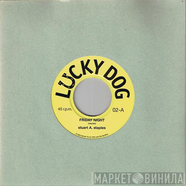 Stuart A. Staples - Friday Night / Say Something Now