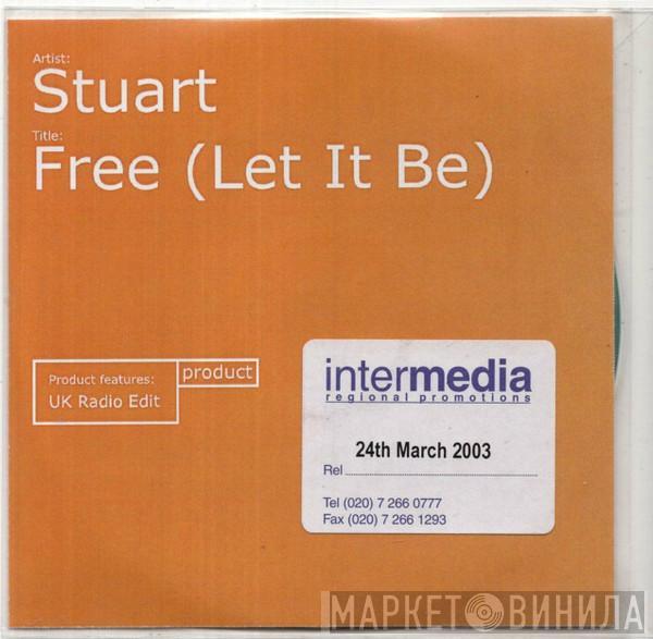 Stuart - Free (Let It Be) (UK Radio Edit)