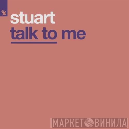  Stuart  - Talk To Me