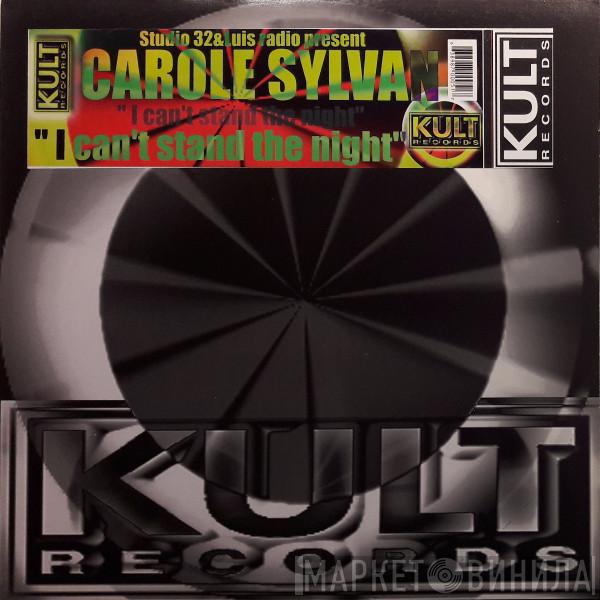 Studio 32, Luis Radio, Carole Sylvan - I Can't Stand The Night