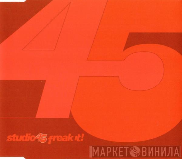 Studio 45 - Freak It!