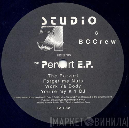 Studio 54, BCCrew - The Pervert E.P.