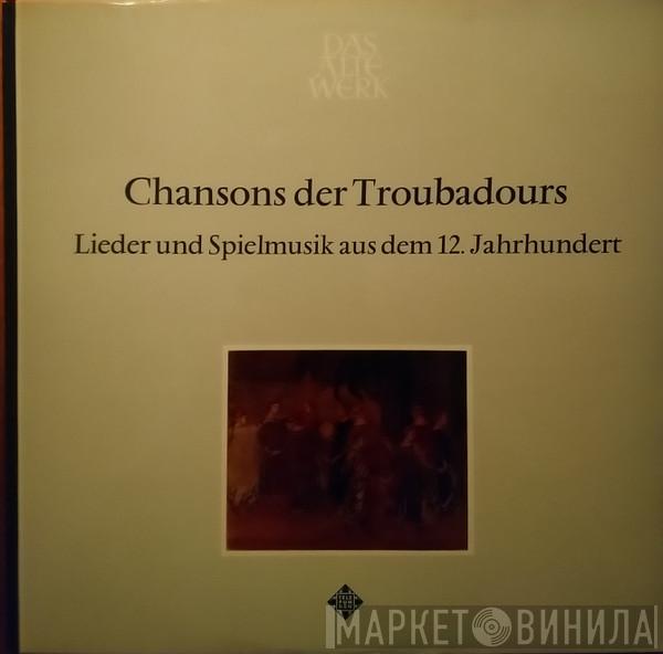  Studio Der Frühen Musik  - Chansons Der Troubadours (Lieder Und Spielmusik Aus Dem 12. Jahrhunderts)