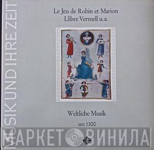  Studio Der Frühen Musik  - Robin Et Marion • Llibre Vermell And Others - Secular Music Circa 1300