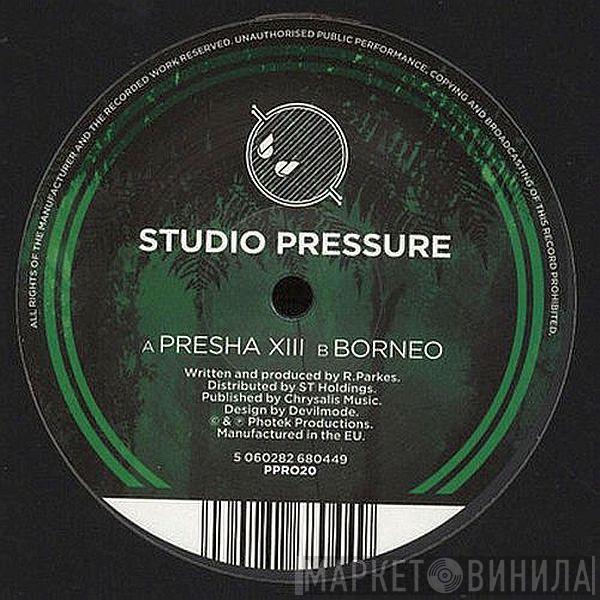 Studio Pressure - Presha XIII / Borneo