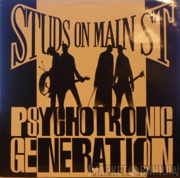  Studs On Main ST  - Psychotronic Generation