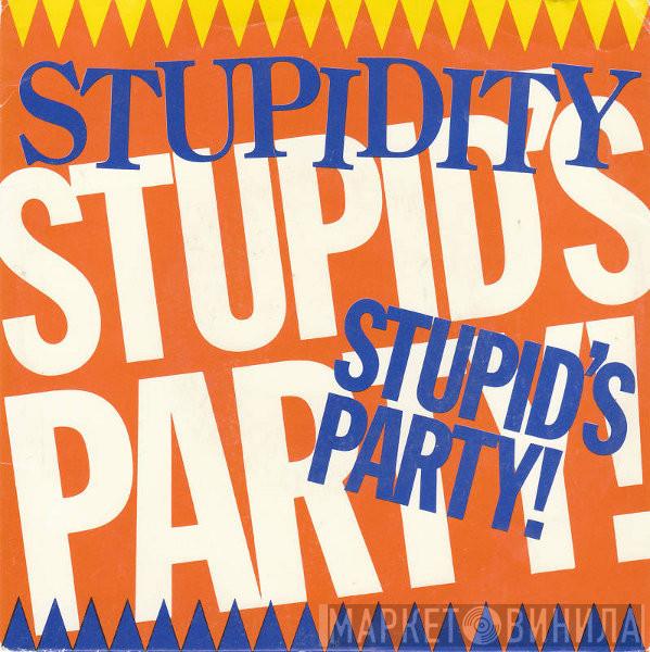 Stupidity - Stupid's Party!