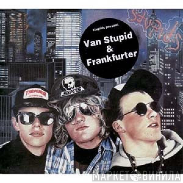 Stupids, Frankfurter - Van Stupid / Eat
