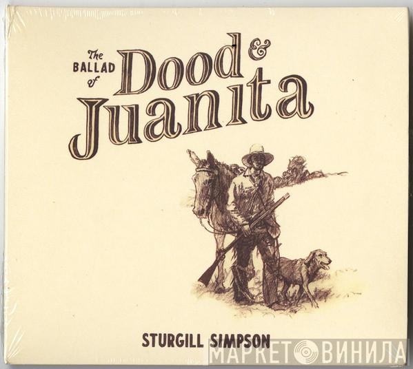 Sturgill Simpson - The Ballad Of Dood & Juanita