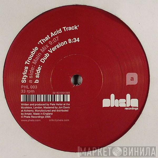  Stylus Trouble  - That Acid Track